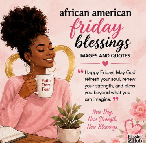 African American Friday Blessings Images, Quotes, GIFs & Spiritual Messages