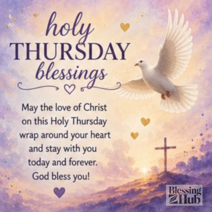 250+ Holy Thursday Blessings 2026 – Prayers, Quotes & Heartfelt Wishes for Maundy Thursday
