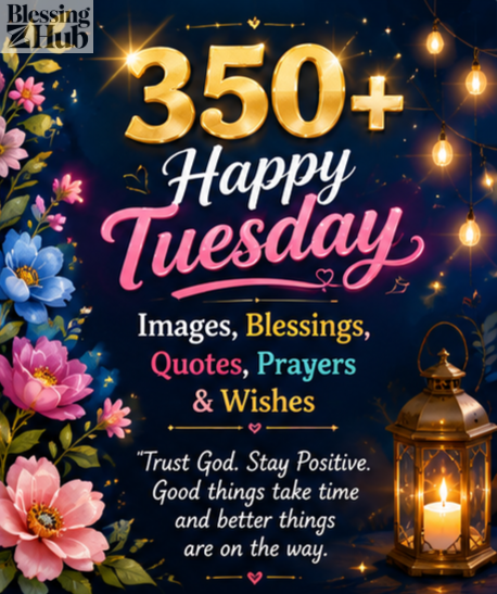 350+ Happy Tuesday Images, Blessings, Quotes, Prayers & Wishes