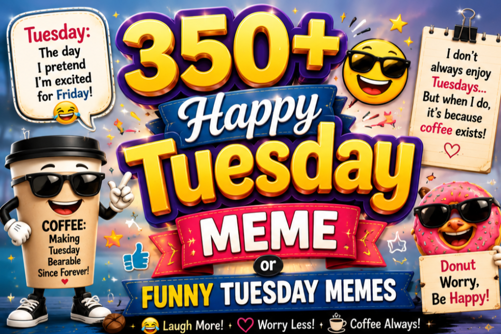happy Tuesday Memes
